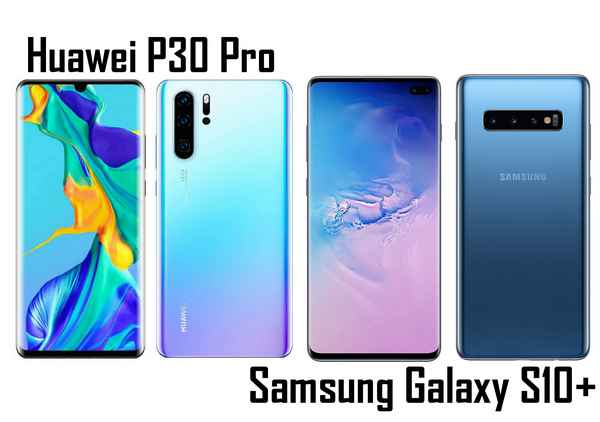 Huawei P30 Pro vs Samsung Galaxy S10+ – сравнение смартфонов